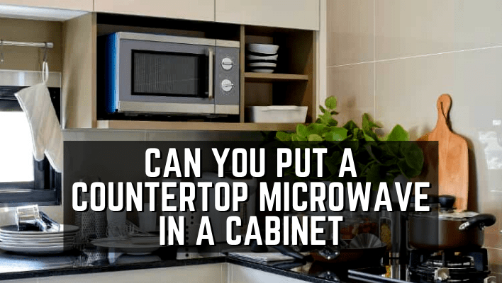 can you put a countertop microwave in a cabinet