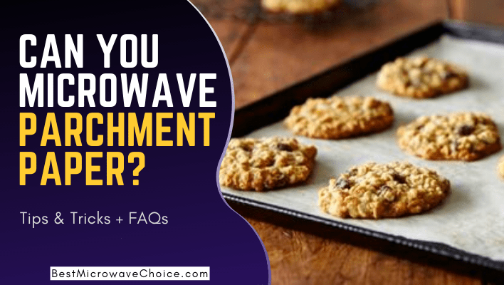 can you microwave parchment paper