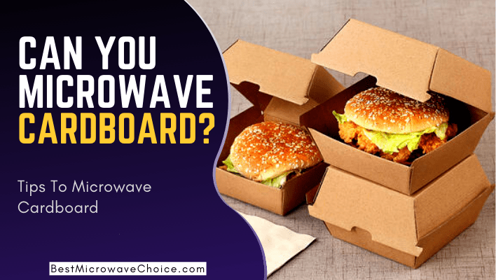 can you microwave cardboard